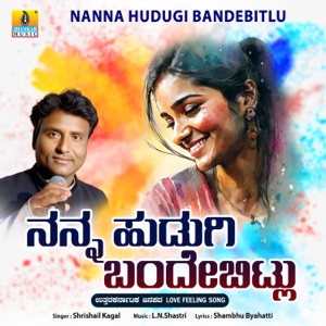 Nanna Hudugi Bandebitlu
