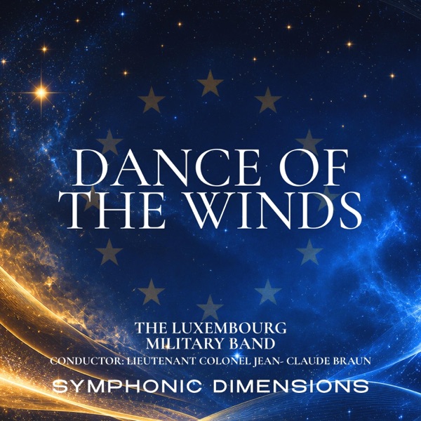 DANCE OF THE WINDS (feat. The Luxembourg Military Band & Lieutenant Colonel Jean - Claude Braun)