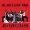 We Ain't Goin' Away
