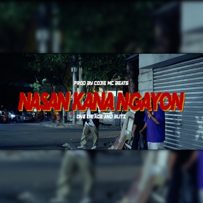 Nasan Kana Ngayon - Blitz (feat. One Lie Ace) - Single