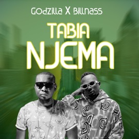 Tabia Njema Godzilla & Billnass