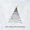 This Winter, This Christmas