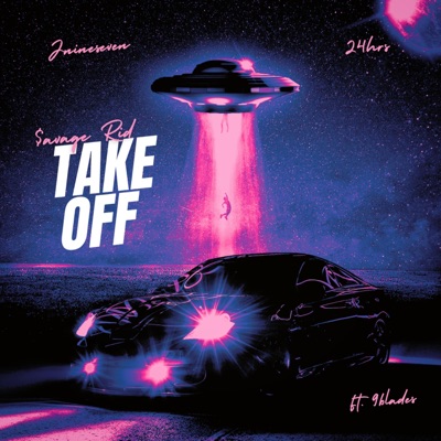 TAKE OFF (feat. 24hrs, Jnineseven & 9BLADES) - Single