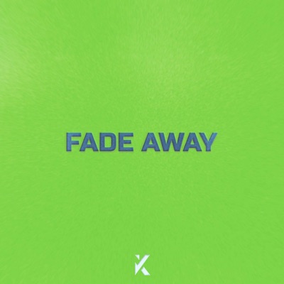 Fade Away (feat. X) - Single