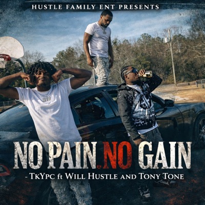 No Pain No Gain (feat. TkYpc & Tony Tone) - Single