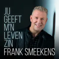 JIJ GEEFT M`N LEVEN ZIN — FRANK SMEEKENS
