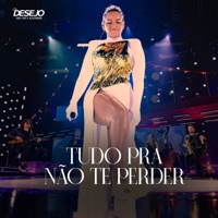 Tudo pra Não Te Perder - Single - Seu Desejo