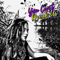 You Can't Break Us