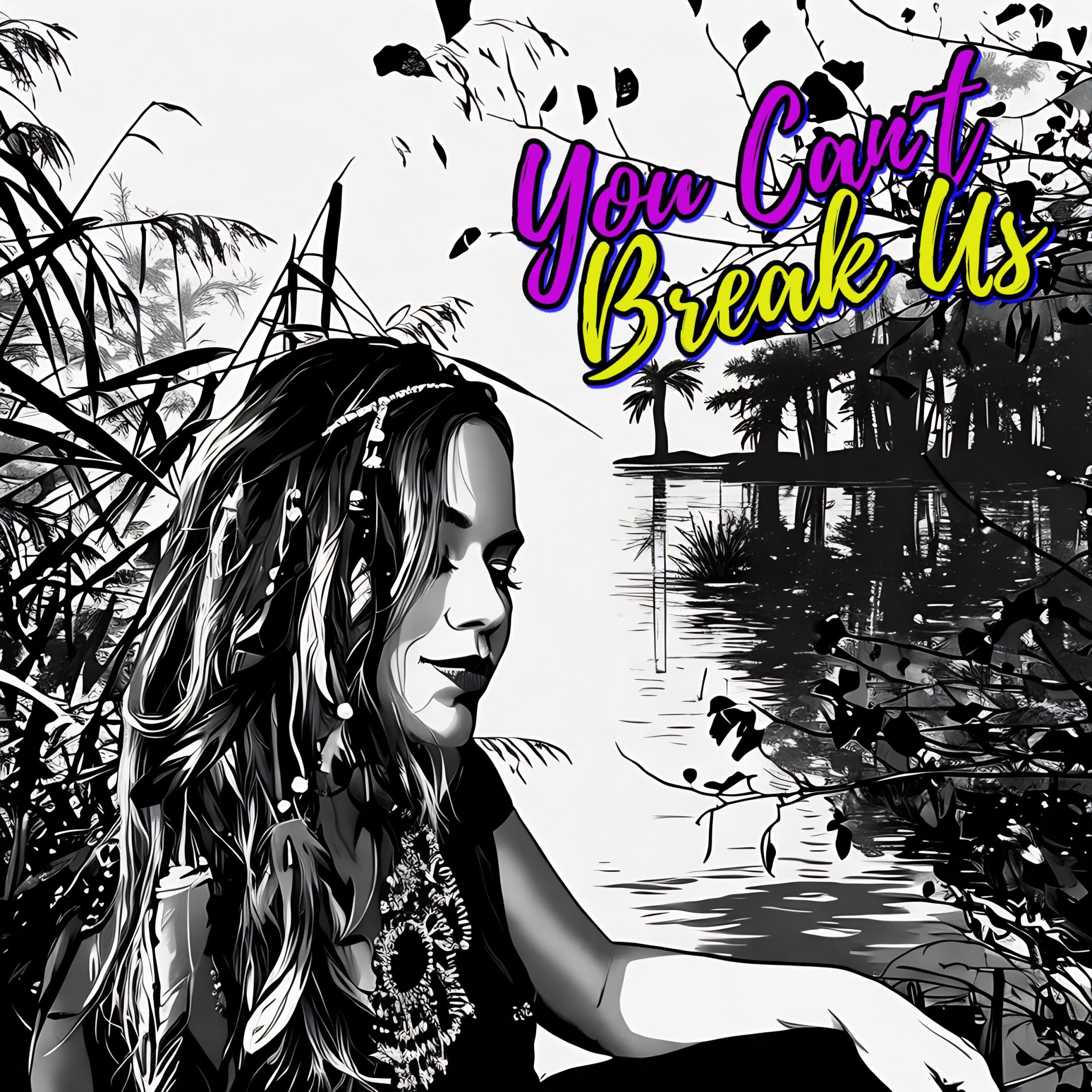 You Can't Break Us - Single