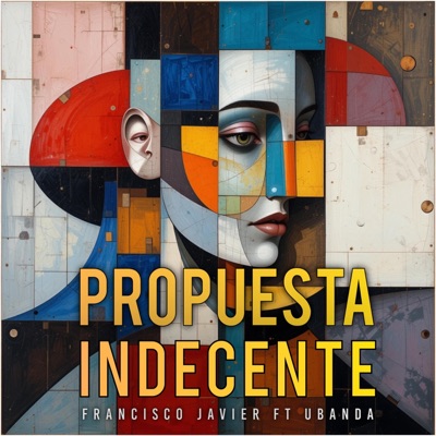 Propuesta Indecente (feat. Francisco Javier) - Single