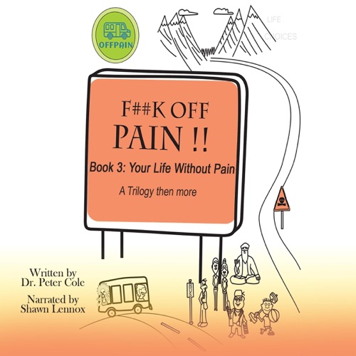 Your Life Without Pain: F--k Off Pain, Book 3 (Unabridged) cover