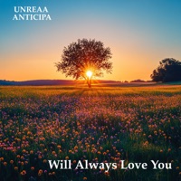 Will Always Love You - Single - Anticipa & Unreaa