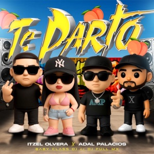 Te Parto (feat. Adal Palacios, Baby Class Dj & Dj Full Mx)