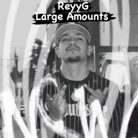 Large Amounts ReyyG