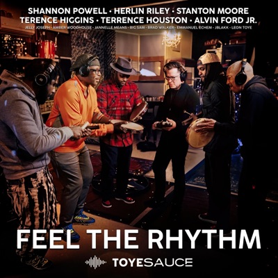 Feel The Rhythm (feat. Shannon Powell, Herlin Riley, Stanton Moore, Terence Higgins, Terrence Houston & Alvin Ford Jr.) - Single