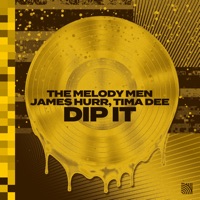 Dip It - Single - The Melody Men, James Hurr & Tima Dee