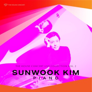 The House Concert Live Collection Vol. 2: Sunwook Kim - Live Recording, 2006