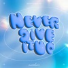 Never Give It Up - Single