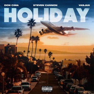 HOLIDAY (feat. $TEVEN CANNON & VASJAN)