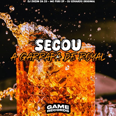 Secou a Garrafa de Royal - Single