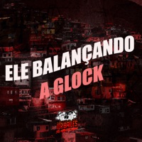 Ele Balançando a Glock - Single - MC Pânico, DJ LP Malvadão & DJ Thay