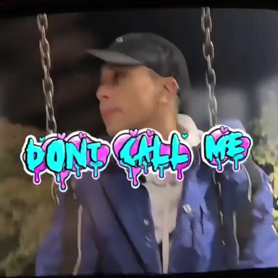Dont call me - Single