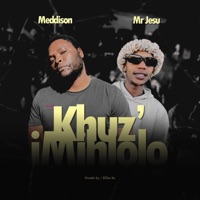 Khuz' Imihlolo (feat. MrJesu) - Single - Meddison Sa