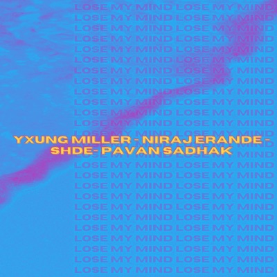 LOSE MY MIND (feat. Niraj Erande & Pavan Sadhak) [Remix] - Single