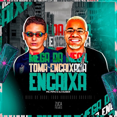 Mega da Mega, Toma Encaixada Encaixa - Single