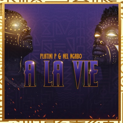 Song - A la vie - Nel Ngabo & Platini P