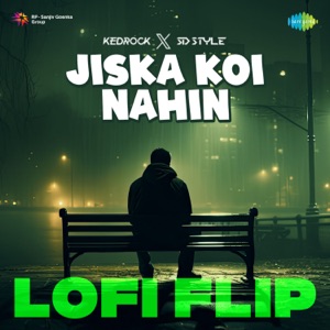 Jiska Koi Nahin (LoFi Flip)