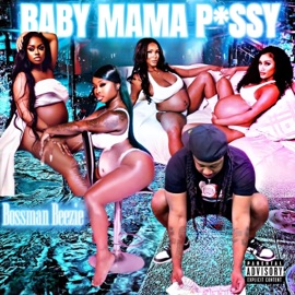 Baby Mama P***y Bossman Beezie