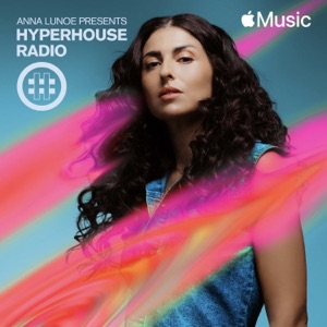 HYPERHOUSE 005: Anna Lunoe (DJ Mix)