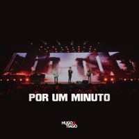 Por um Minuto (Ao Vivo) - Single - Hugo & Tiago