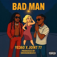 Bad Man (feat. Joint 77) - Single - YE360