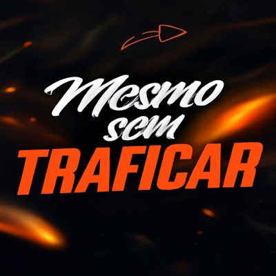 Mesmo sem traficar eu to em todas bocas - Single