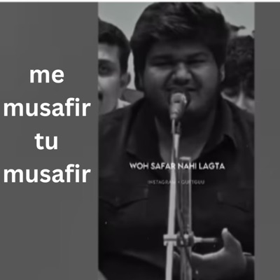 It's Jahidull - me musafir tu musafir