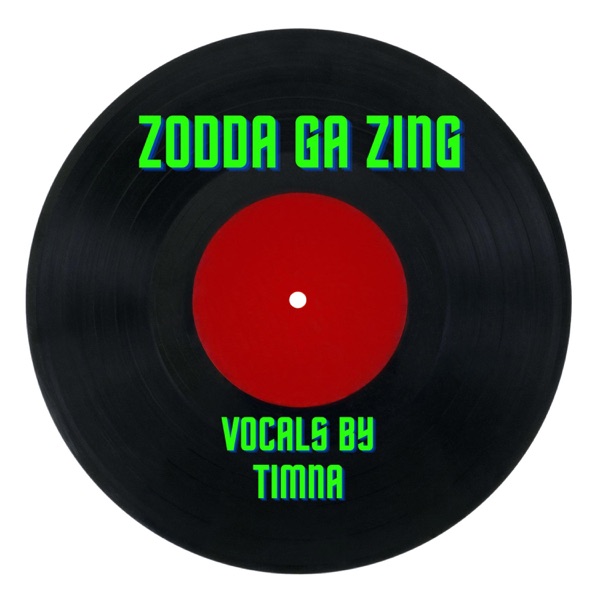 Zodda Ga Zing (feat. TIMNA)