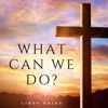 What Can We Do?
