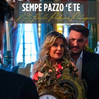 Sempe pazzo 'e te - Single - Nello Fiorillo & Patrizia Pellegrino