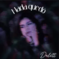 Nada quedó — Dalett