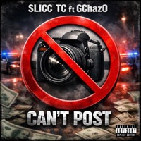 Can't Post (feat. GChazO) - Single - Slicc TC