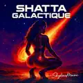 Shatta Galactique