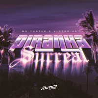 Piranha Surreal - Single - DJ Mimo Prod, MC Turtle & Victor JR