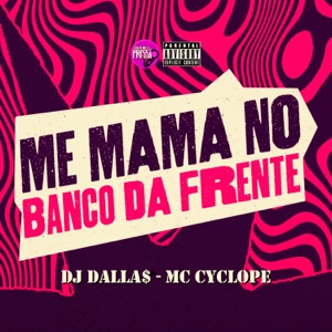 Me Mama no Banco da Frente (feat. Mc Cyclope)