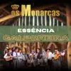 Os Monarcas - Essência Galponeira