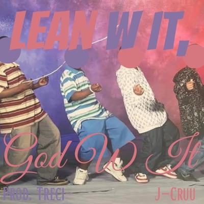 Lean W It God W It - Single
