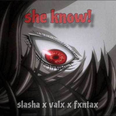 She Know! (feat. Valx! & Fxntax) - Single