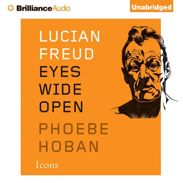 Lucian Freud: Eyes Wide Open (Icons) (Unabridged)
