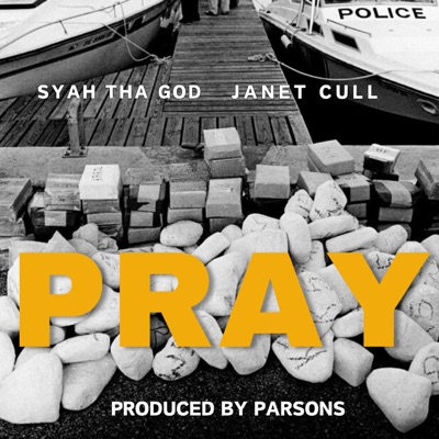 Pray (feat. Syah Tha God & Janet Cull) - Single